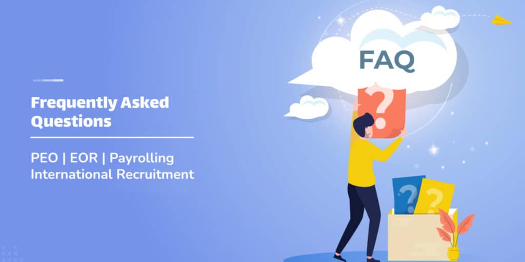 12 Questions Answered About Global Payrolling, PEO, and International Recruitment