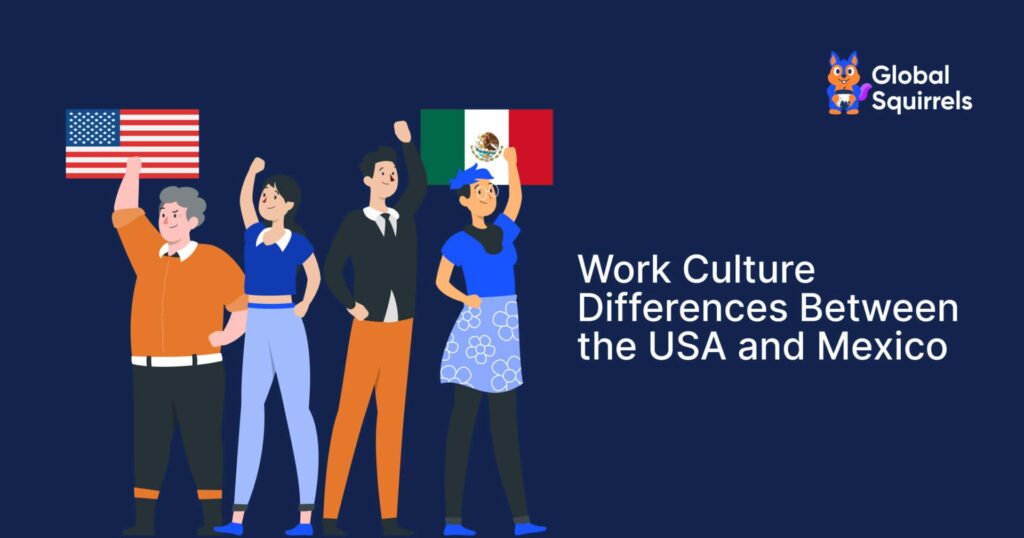 Work Culture Differences Between the USA and Mexico