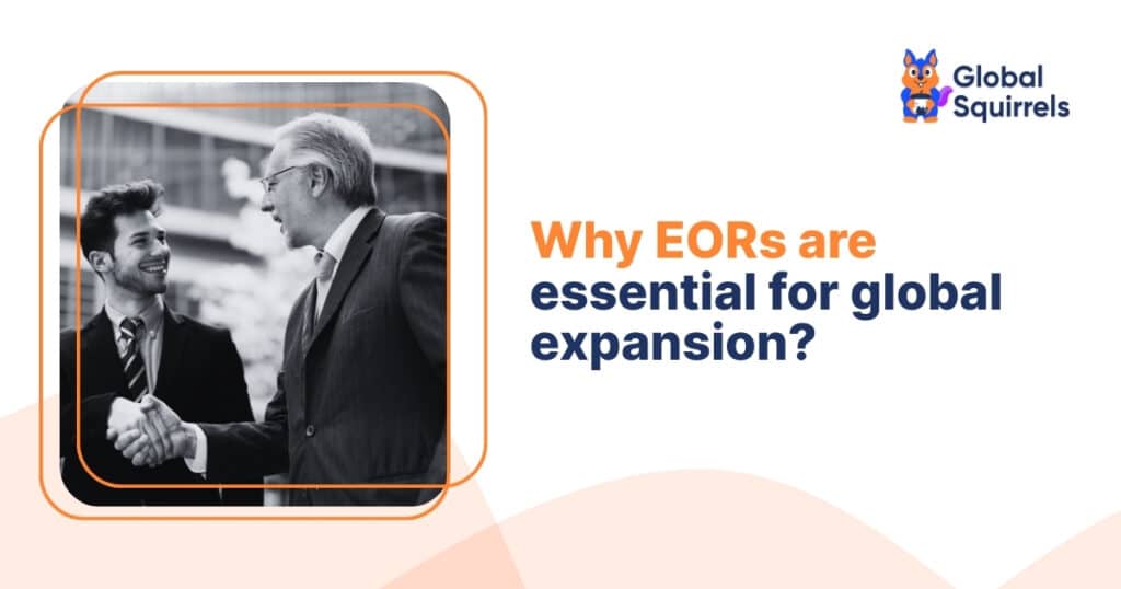Why EORs are essential for global expansion?