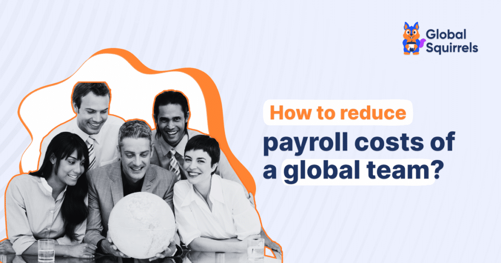 how to reduce payroll costs of a global team