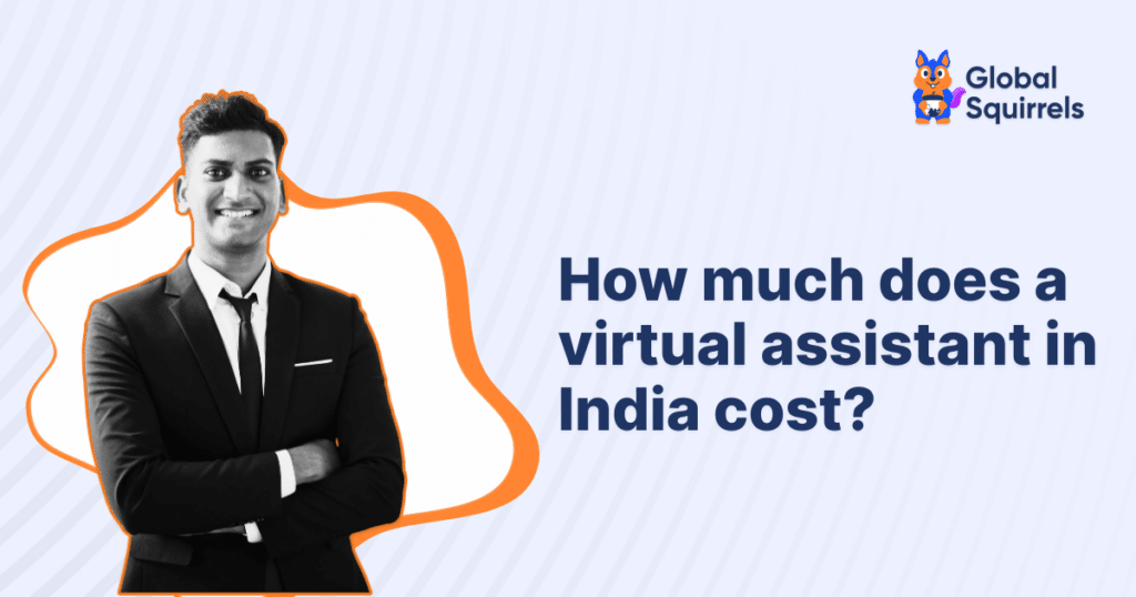 How much does a virtual assistant in India cost