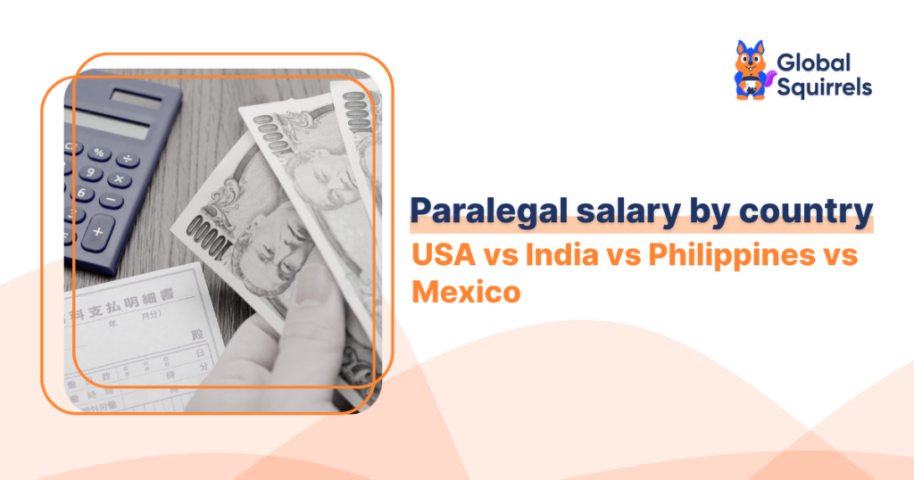 Paralegal salary by country USA vs India vs Philippines vs Mexico